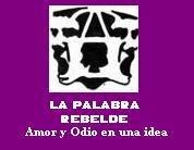 http://lapalabrarebelde.blogia.com/